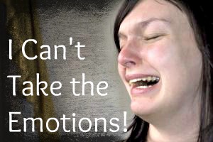 Girl sobbing with text "The Emotions Are Too Much!"