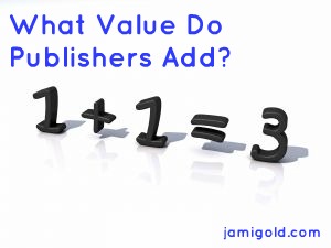 Text "What Value Do Publishers Add?" with the numbers 1 + 1 = 3