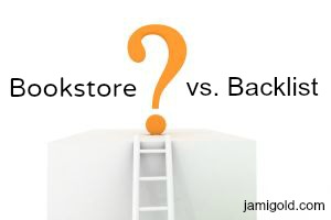 Drawing of ladder reaching a summit with a question mark, text: Bookstore vs. Backlist