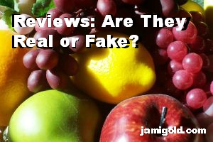 Close up of fake fruit and text: "Reviews: Are They Real or Fake?"