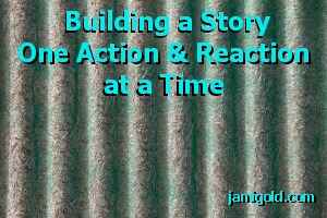 Rippled panel with text: Building a Story One Action & Reaction at a Time