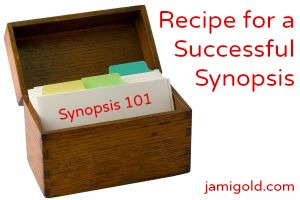 Index card box with text: Recipe for a Successful Synopsis, Synopsis 101