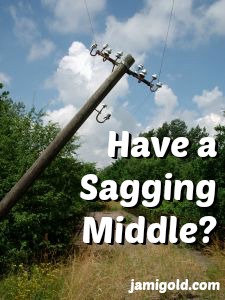 Sagging power pole with text: Have a Sagging Middle?