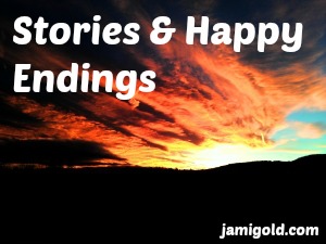 Sunset with text: Stories and Happy Endings