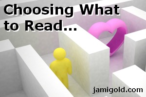 Stick figure hunting a heart in a maze with text: Choosing What to Read...