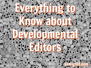 Letter blocks with text: Everything to Know about Developmental Editing