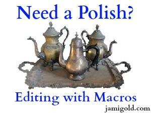 Tarnished silver tea set with text: Need a Polish? Editing with Macros