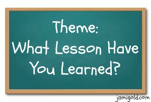 Chalkboard with text: Theme: What Lesson Have You Learned?