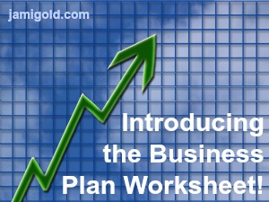 Arrow zooming up on a graph with text: Introducing the Business Plan Worksheet!