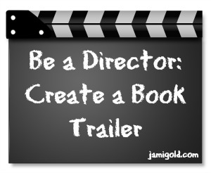 Movie clapboard with text: Be a Director: Create a Book Trailer