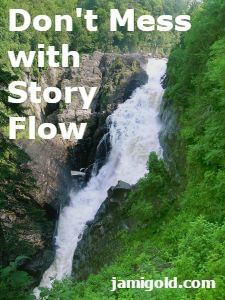Waterfall with text: Don't Mess with Story Flow