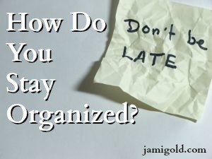 Crumpled sticky note with text: How Do You Stay Organized?