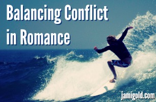 Surfboarder balancing on a wave with text: Balancing Conflict in Romance