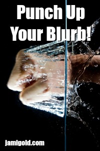 Fist punching into water with text: Punch Up Your Blurb!