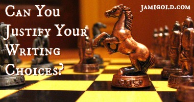 A knight chess piece on a board with text: Can You Justify Your Writing Choices?