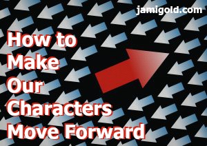 One arrow pointed in an opposite direction with text: How to Make Our Characters Move Forward