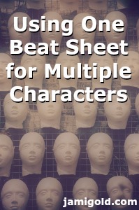 Shelves of plaster heads with text: Using One Beat Sheet for Multiple Characters