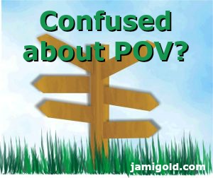 Signpost with text: Confused about POV?