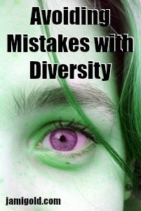 Purple eye and green hair with text: Avoiding Mistakes with Diversity