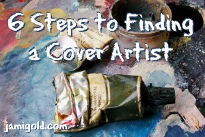 Paint tubes squeezed onto a palette with text: 6 Steps to Finding a Cover Artist