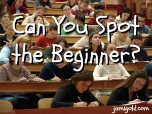 Students in a lecture hall with text: Can You Spot the Beginner?
