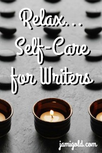 Zen candles and stones with text: Relax... Self-Care for Writers