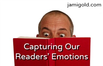 Man's surprised eyes peeking over book with text: Capturing Our Readers' Emotions