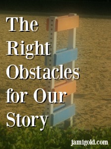 Hurdle obstacle with text: The Right Obstacles for Our Story