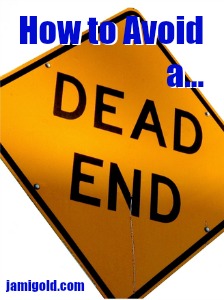 Dead End street sign with text: How to Avoid a... (Dead End)