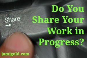 Keyboard button labelled "Share" with text: Do You Share Your Work in Progress?