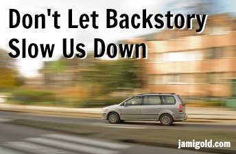 Car speeding in front of blurred background with text: Don't Let Backstory Slow Us Down