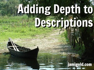 Boat on a lakeshore with text: Adding Depth to Descriptions