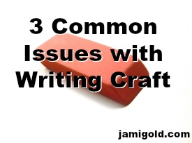 Eraser on white background with text: 3 Common Issues with Writing Craft