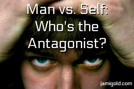 Close of a man's eyes with text: Man vs. Self: Who's the Antagonist?