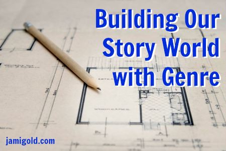 Blueprint of a house with text: Building Our Story World with Genre