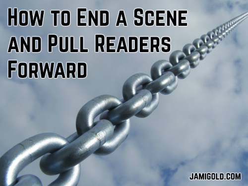 Chain links reaching up to clouds with text: How to End a Scene and Pull Readers Forward