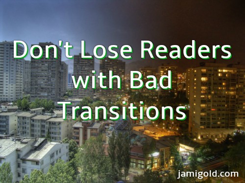 View of city half in day and half in night with text: Don't Lose Readers with Bad Transitions