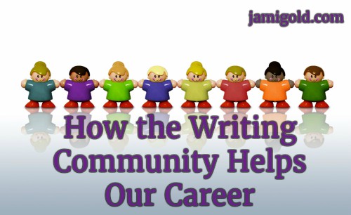 Toy figures holding hands with text: How the Writing Community Helps Our Career