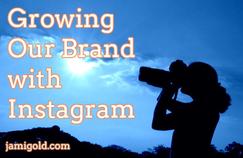 Silhouette of photographer against sky with text: Growing Our Brand with Instagram