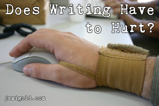 Close up on a hand in a wrist brace with text: Does Writing Have to Hurt?