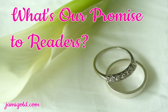 Wedding rings beside lily with text: What's Our Promise to Readers?