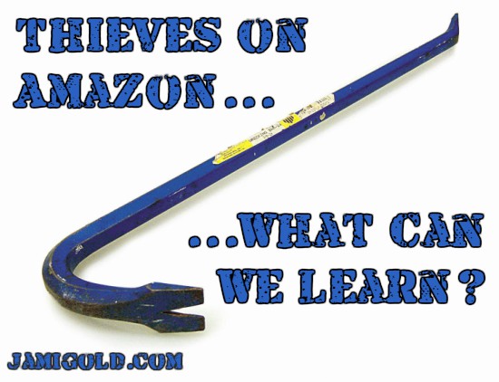 Crowbar with text: Thieves on Amazon... What Can We Learn?