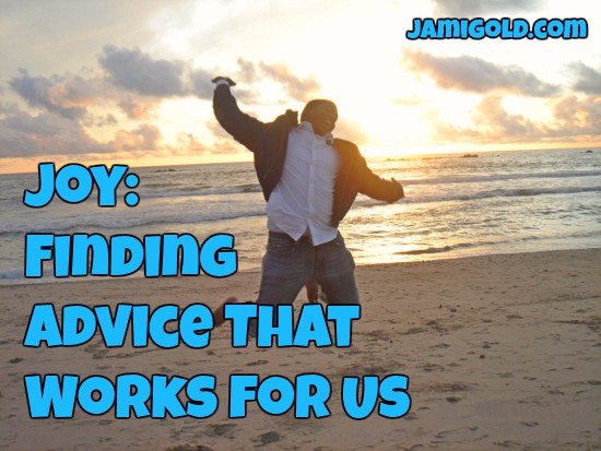 Man jumping on a beach at sunset with text: Joy: Finding Advice that Works for Us