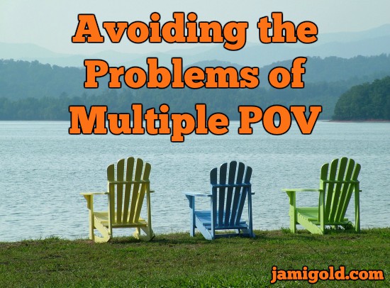 Three chairs lined up on a lake shore with text: Avoiding the Problems of Multiple POV