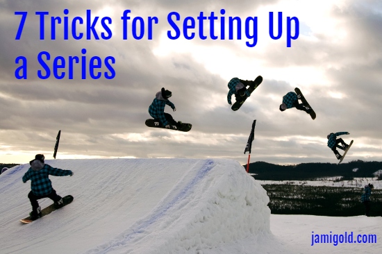 Photo overlays showing the sequence of a snowboard trick with text: 7 Tricks for Setting Up a Series