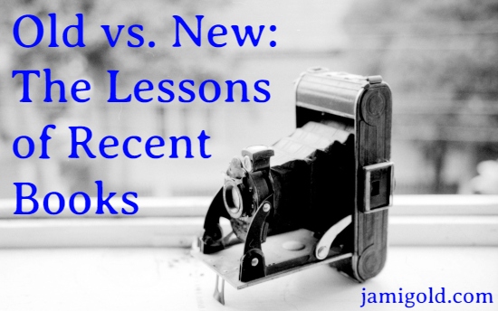 Antique plate-style camera with text: Old vs. New: The Lessons of Recent Books