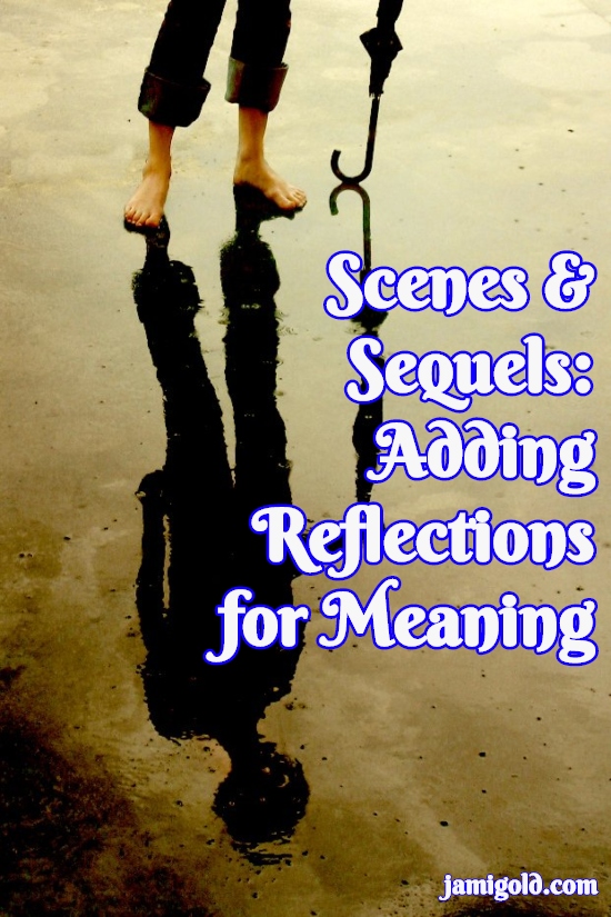 Reflection in puddle of person holding umbrella with text: Scenes & Sequels: Adding Reflections for Meaning