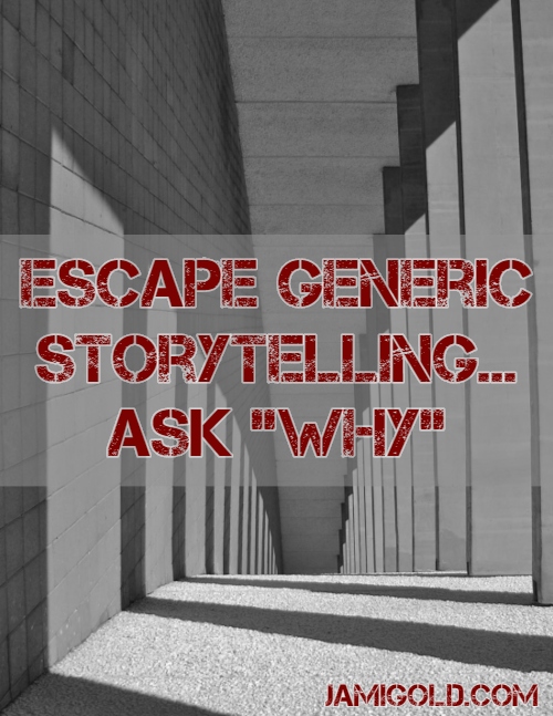 Industrial, gray-block hallway to infinity with text: Escape Generic Storytelling... Ask "Why"