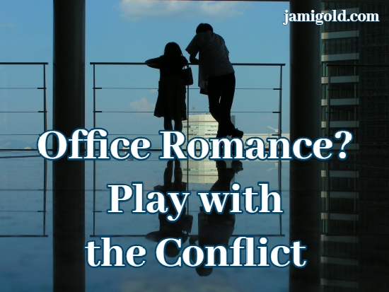 Couple on a reflective overlook of an office tower with text: Office Romance? Play with the Conflict