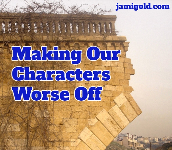 A broken bridge leads to nowhere with the text: Making Our Characters Worse Off